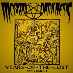 Morbid Darkness : Years of the Lost: Volume 1